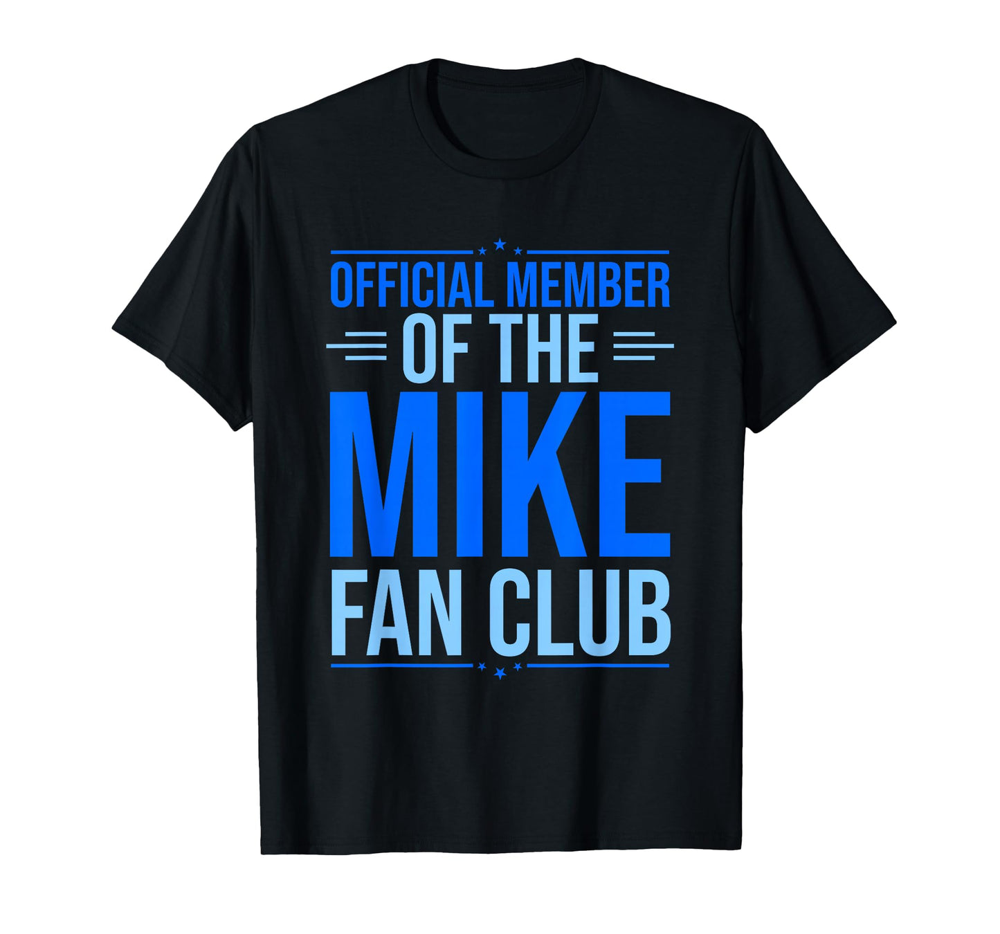 Official Member Of The Mike Fan Club Funny Mike First Name T-Shirt