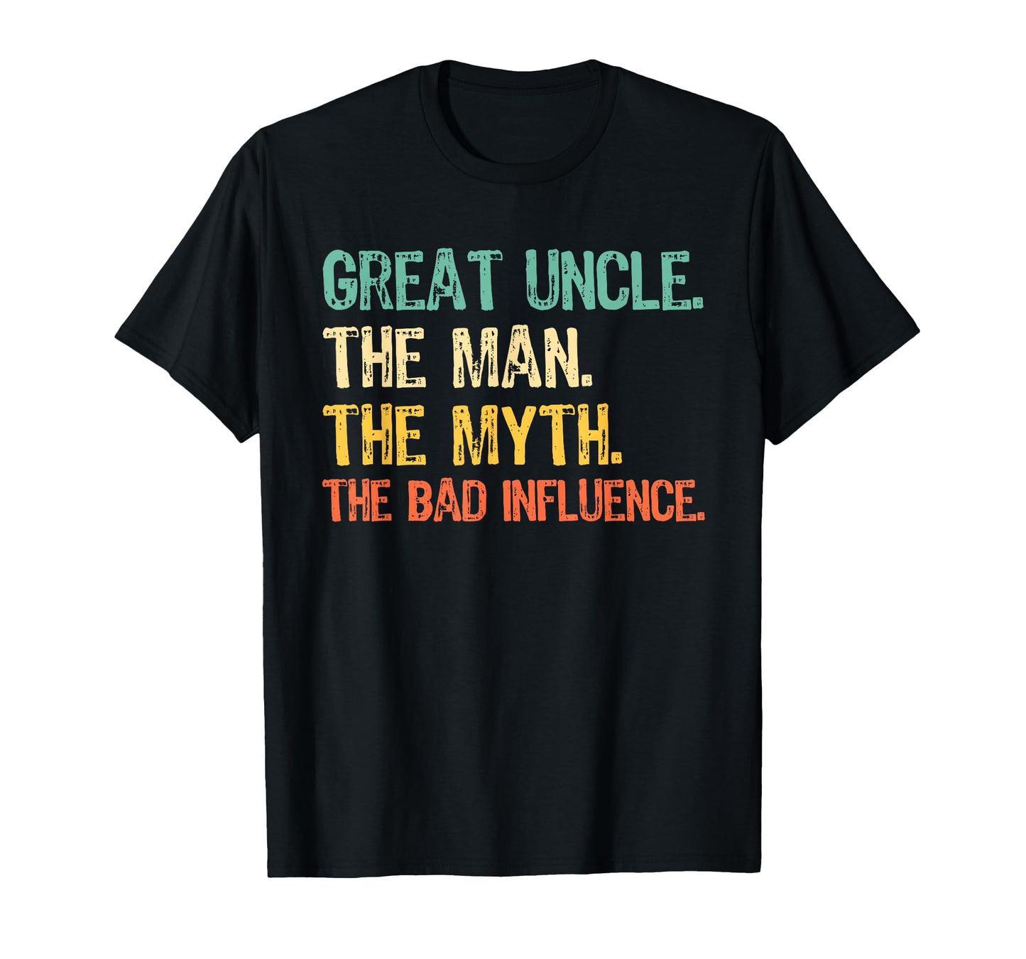 Great Uncle The Man The Myth The Bad Influence Funny Retro T-Shirt