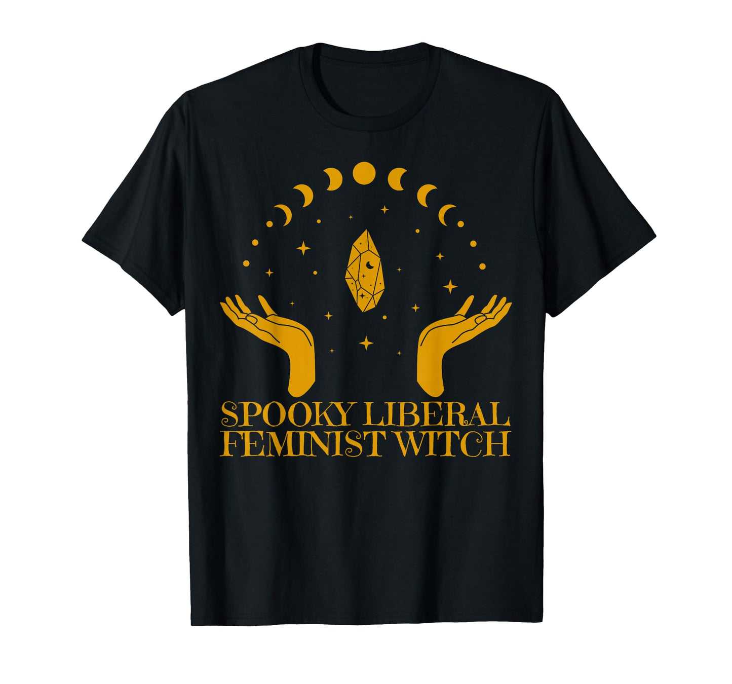 Liberal Feminist Witch Scary Halloween Witch Vibes T-Shirt