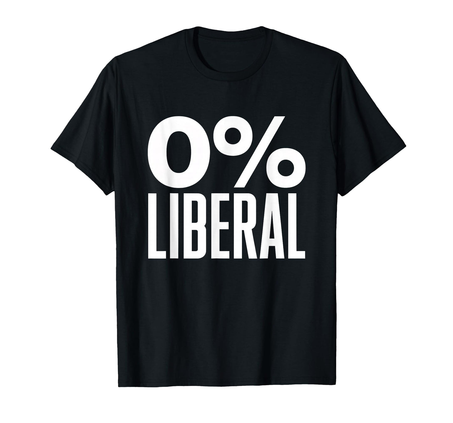 0% Liberal Tshirt Zero Percent Anti Liberal Republican T-Shirt