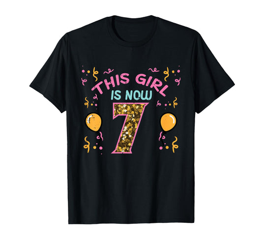 7th Birthday This Girl Is Now 7 Seven Year Old Bday Girls T-Shirt