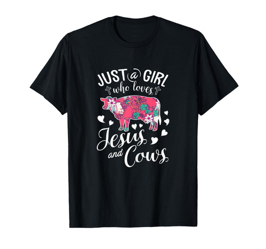 Just A Girl Who Loves Jesus And Cows T Shirt Farmer Lover T-Shirt