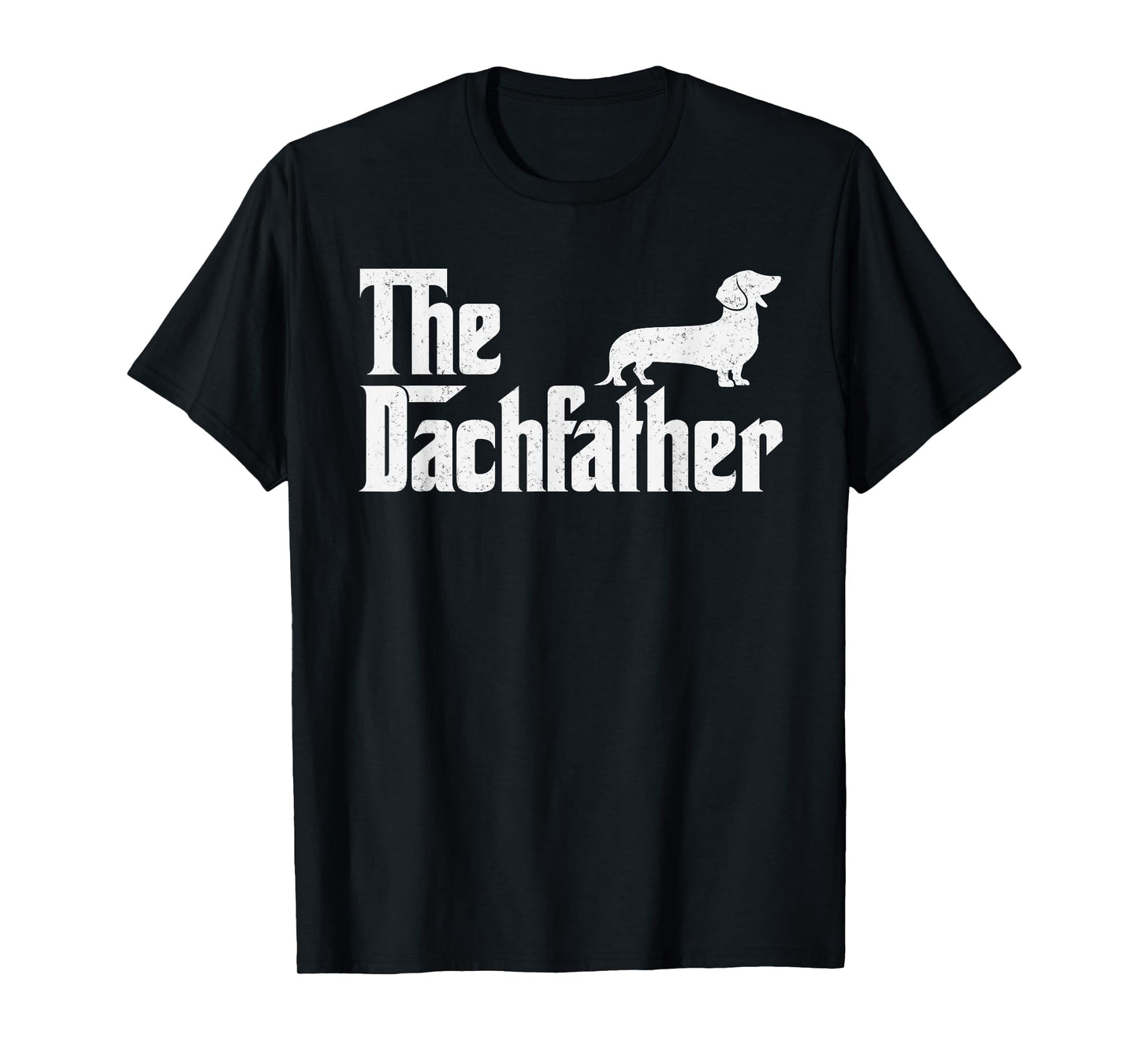 The Dachshund Funny Wiener Dog Gifts For Men Fathers Day T-Shirt