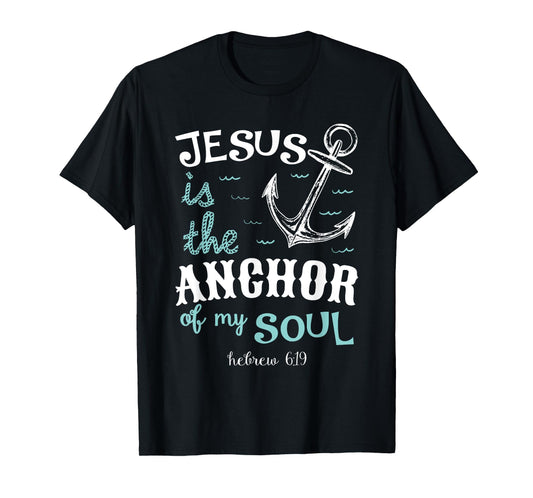 Jesus is the Anchor of my Soul T-Shirt