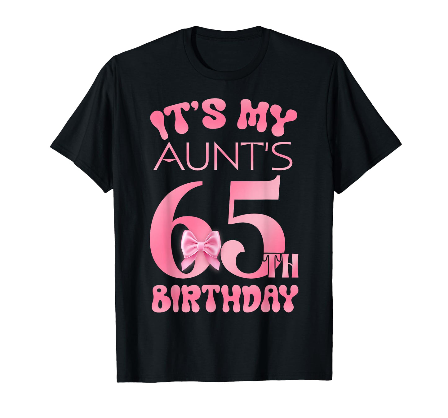 It's My Aunt's 65th Birthday Girl Pink Party Themes T-Shirt