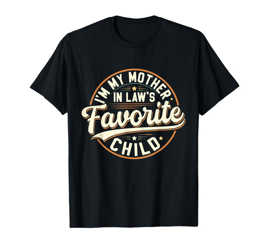 Vintage I'm My Mother in Law's Favorite Child Humor Family T-Shirt