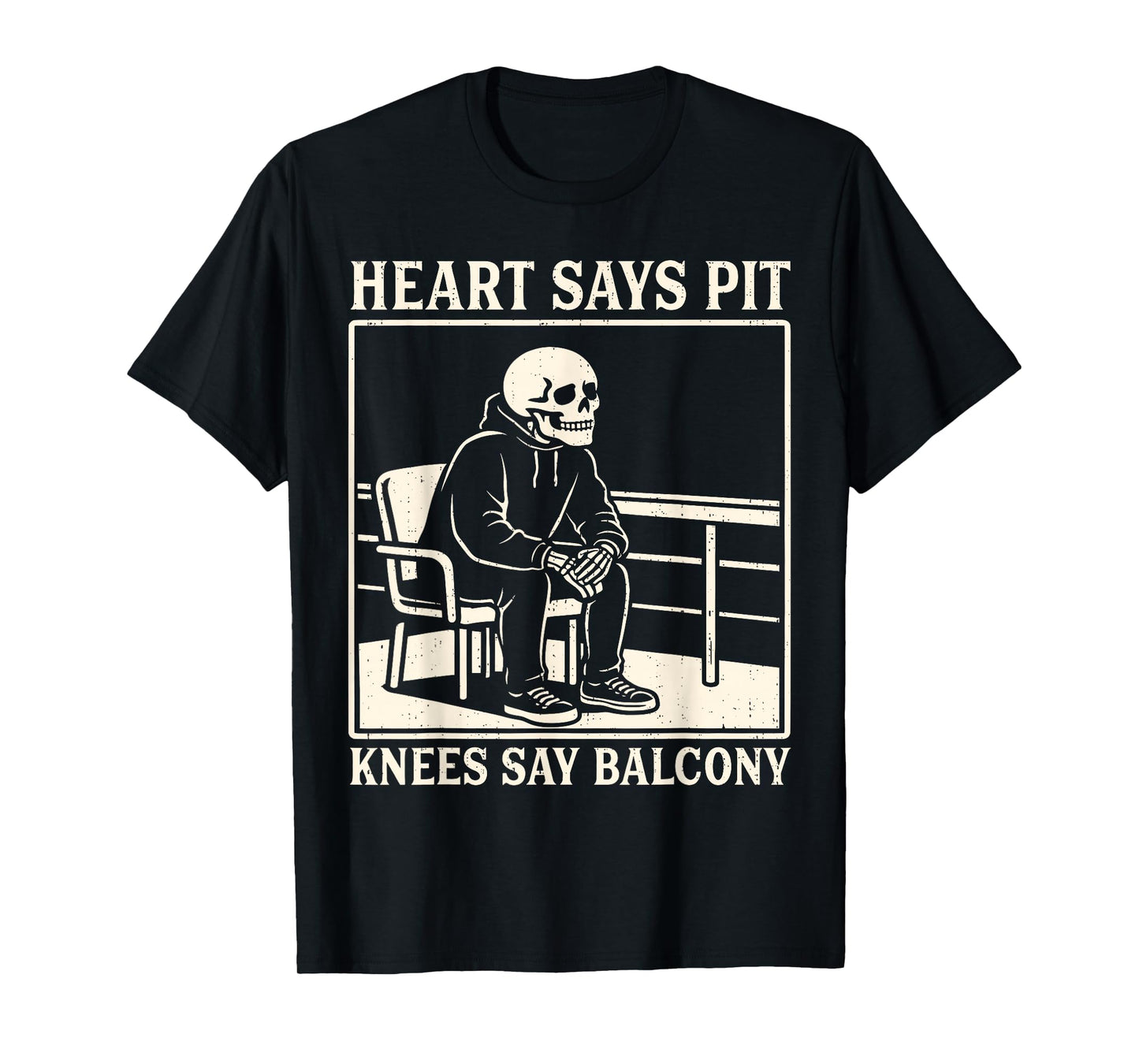 Funny Skeleton Feeling Old Heart Says Pit Knees Say Balcony T-Shirt
