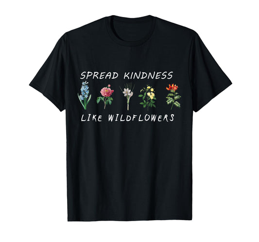 Spread Kindness Like Wildflowers Inspirational Quote Floral T-Shirt
