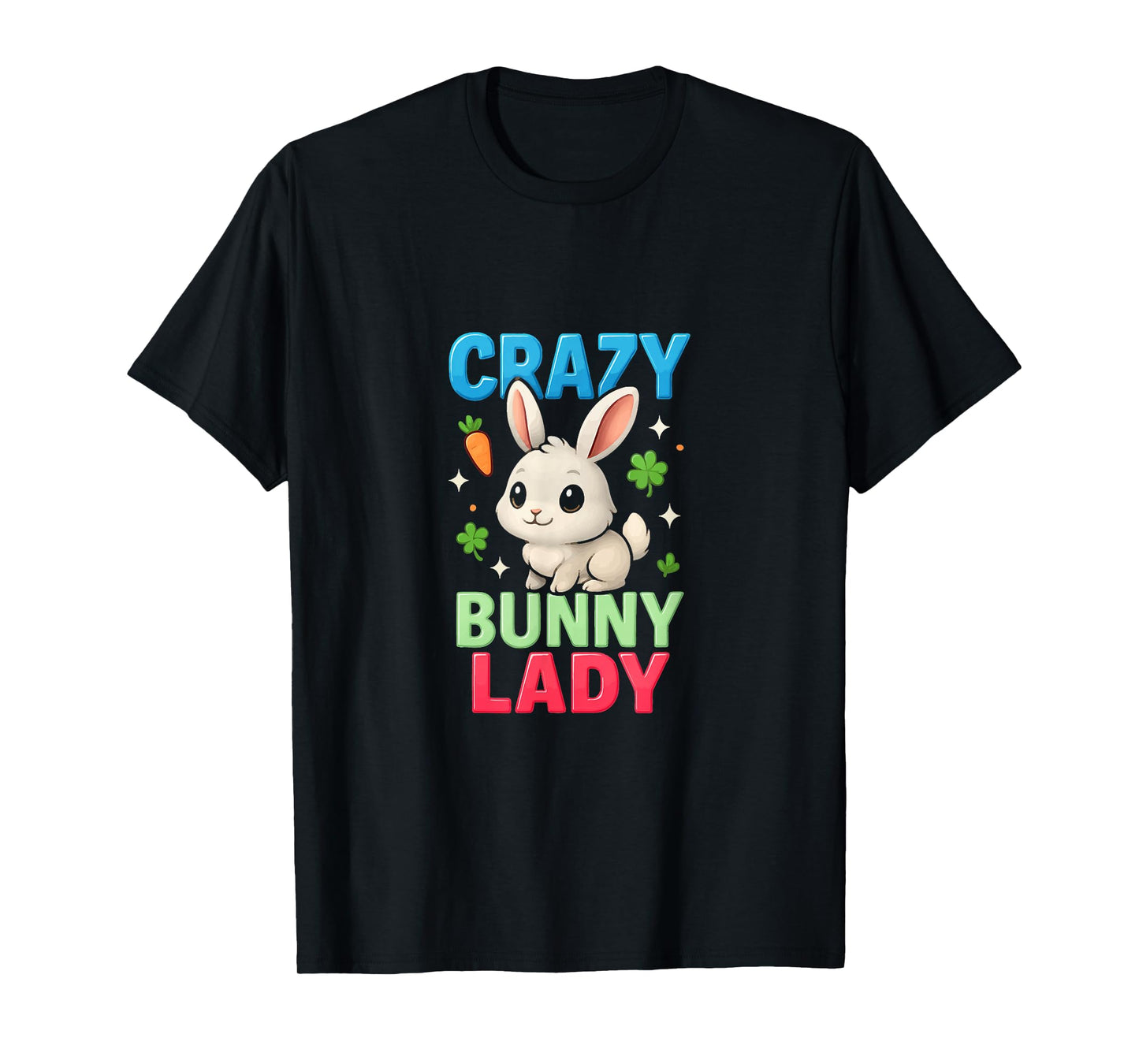 Crazy Bunny Lady Women Girls Mom Funny Rabbit Lover T-Shirt