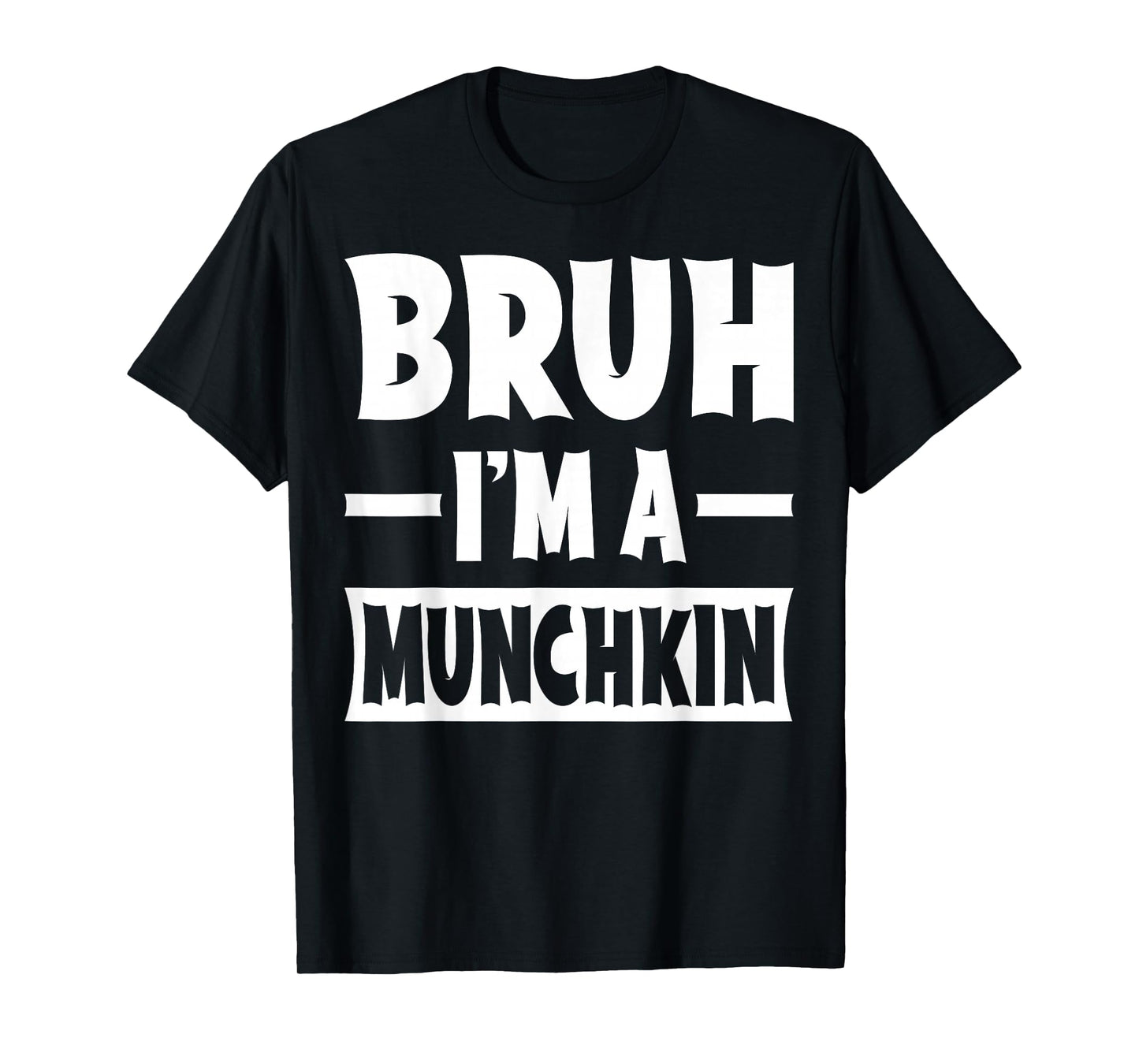 Bruh I'm A Munchkin Funny Lazy Halloween Costume Party T-Shirt