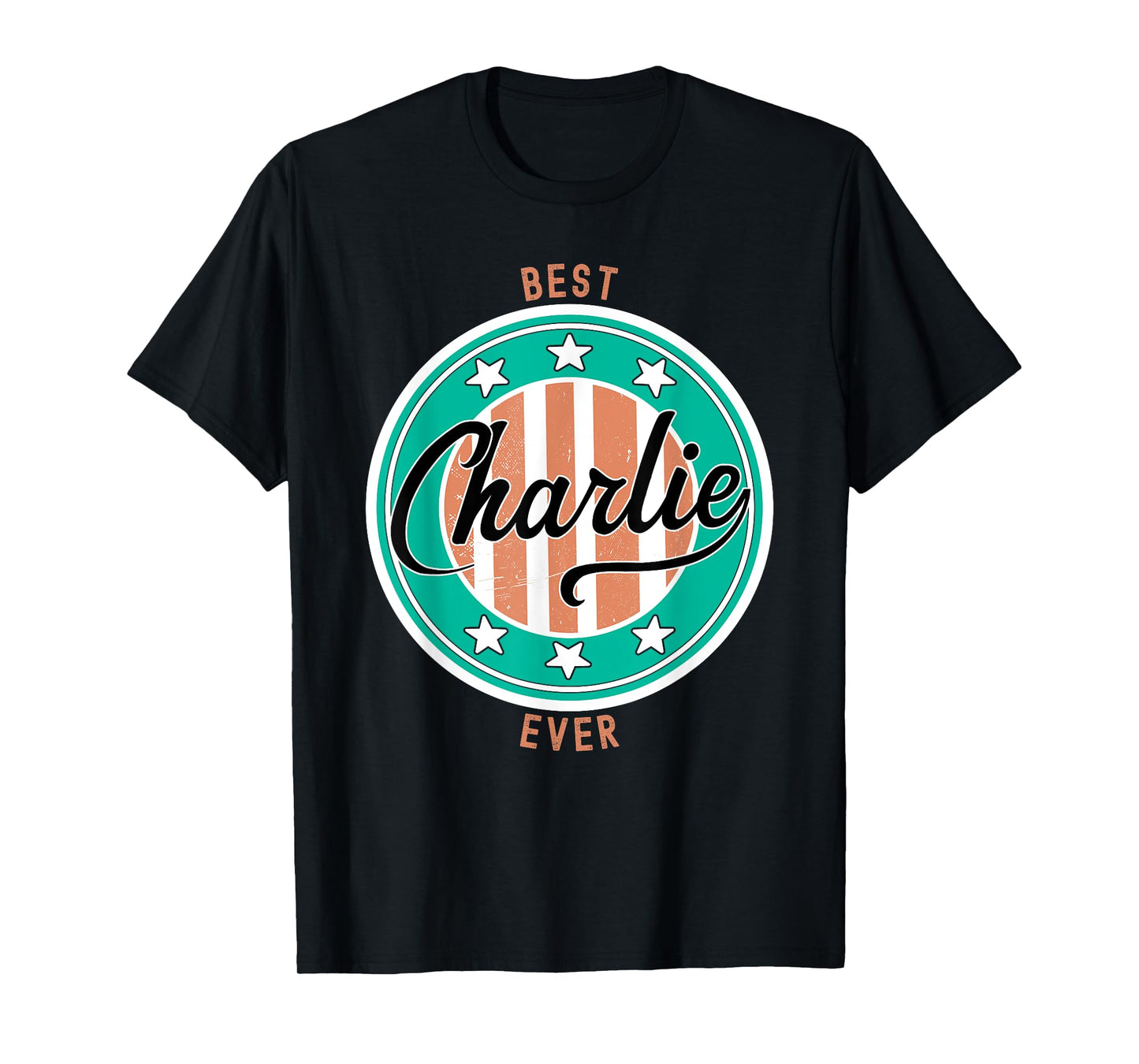 Best Charlie Ever funny saying first name Charlie T-Shirt