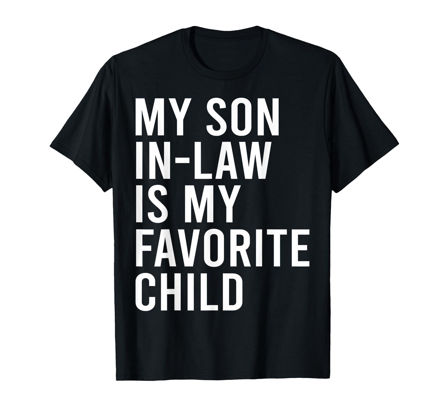 My Son in Law is My Favorite Child Funny Family Matching T-Shirt