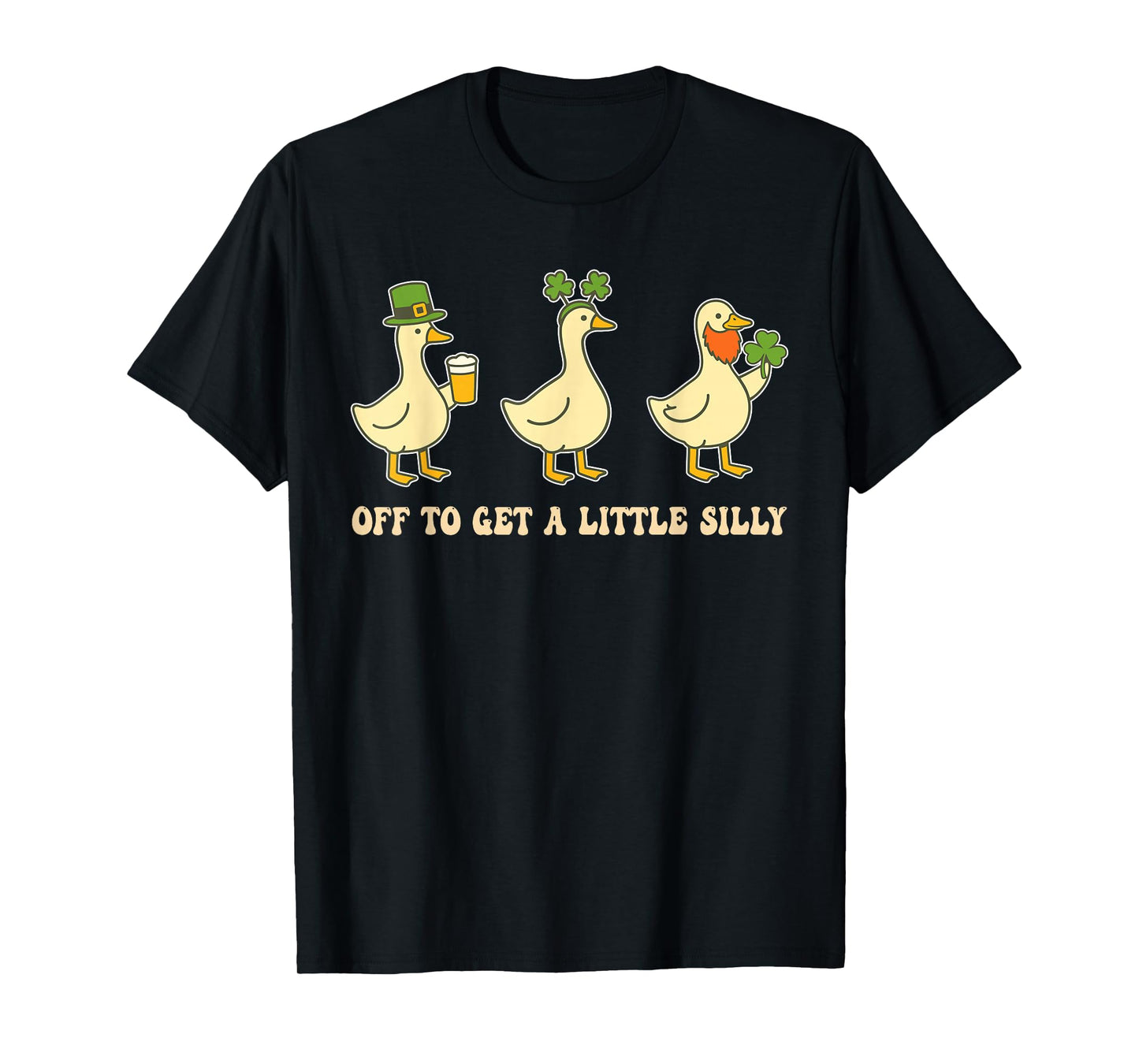 Off to Get A Little Silly St. Patrick’s Day Humor T-Shirt