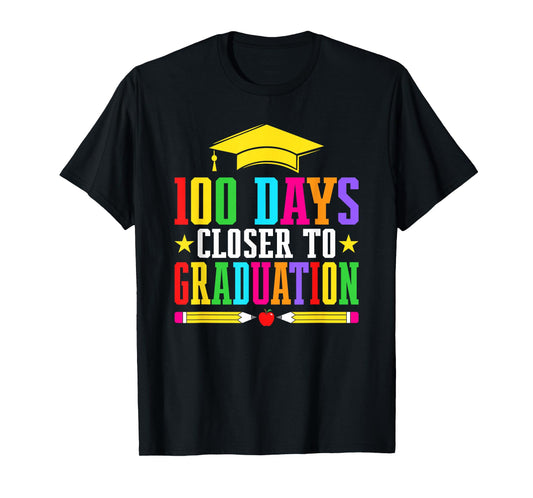 100 Days Closer to Graduation T-Shirt