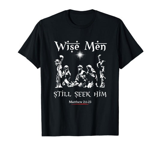 Wise Men Still seek Him! Baby Jesus Christianity T-Shirt