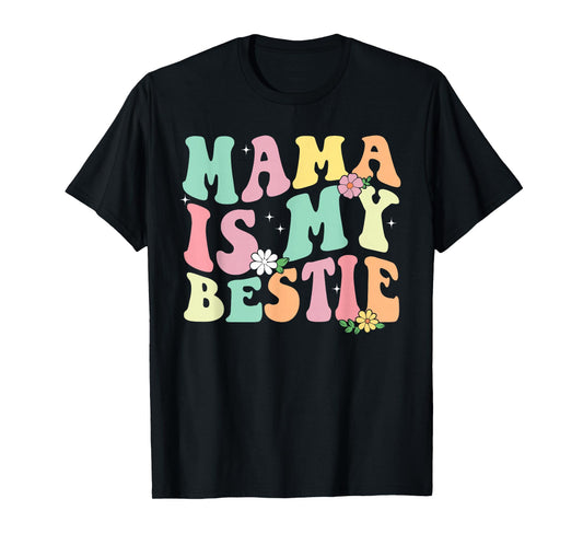 Mama Is My Bestie Funny BFF Mom Mommy Mother Best Friend T-Shirt