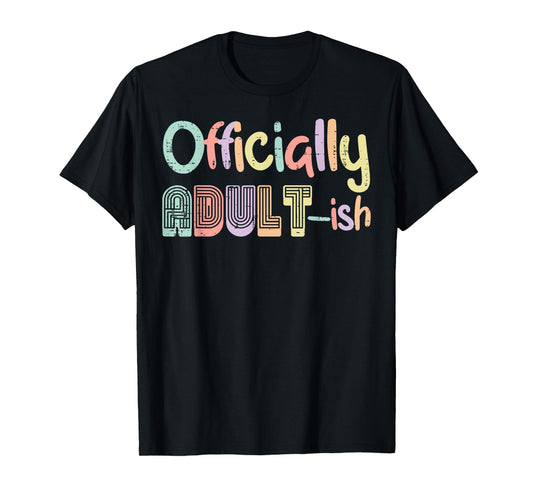 18th Birthday Officially Adultish 18 Years Old Women Men T-Shirt