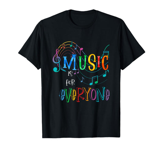 Music Is For Everyone Funny Love For Music Teachers T-Shirt for Men Women