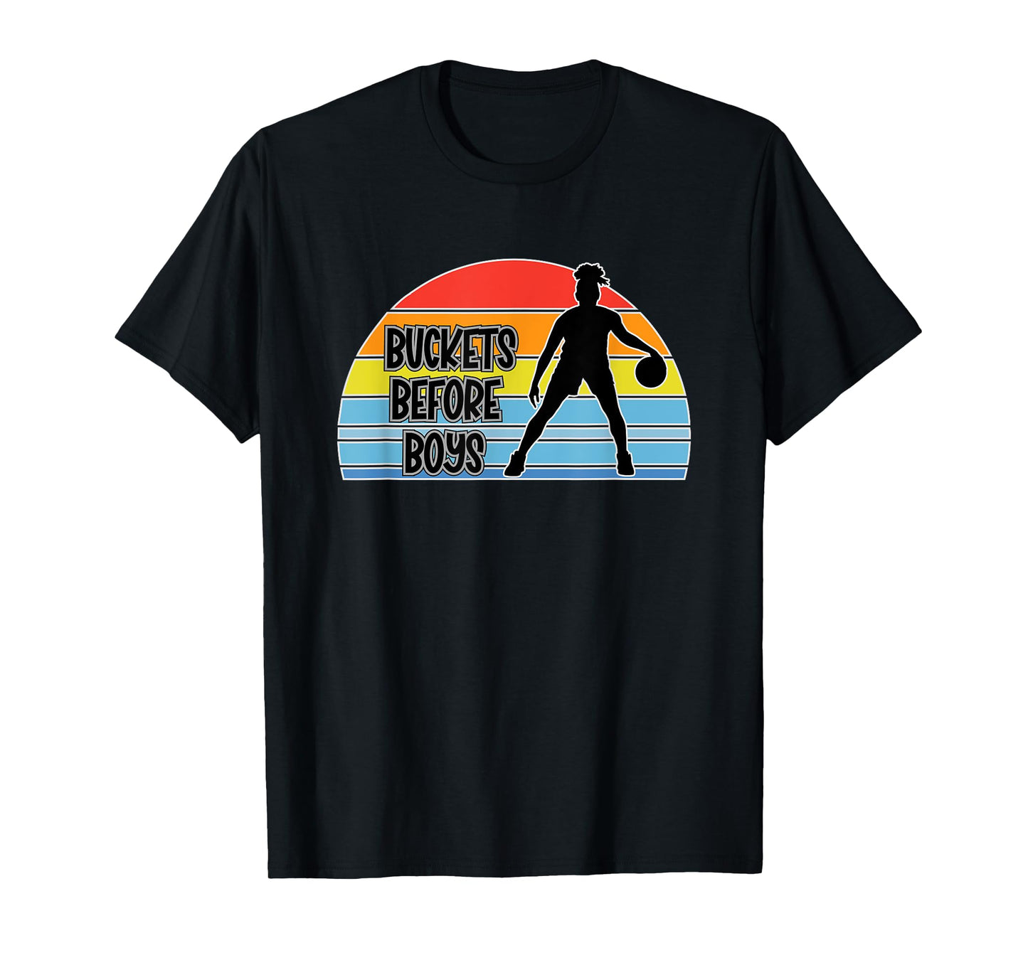 Get Buckets Before Boys - Sports Love For Girls Basketball T-Shirt