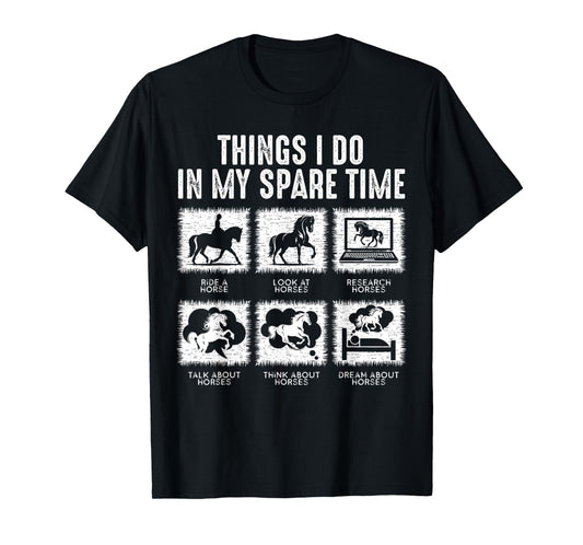 Things I Do In My Spare Time, Funny Equestrian Horse Lover T-Shirt