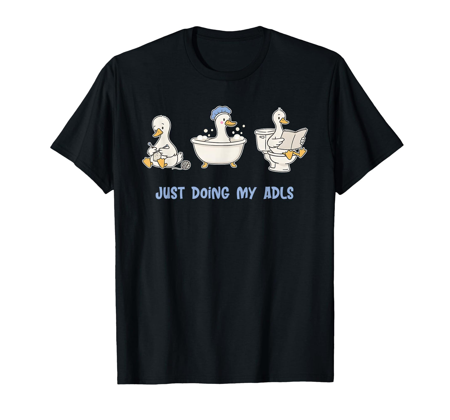 Just Doing My ADLS Funny Silly Goose, Occupational Therapist T-Shirt