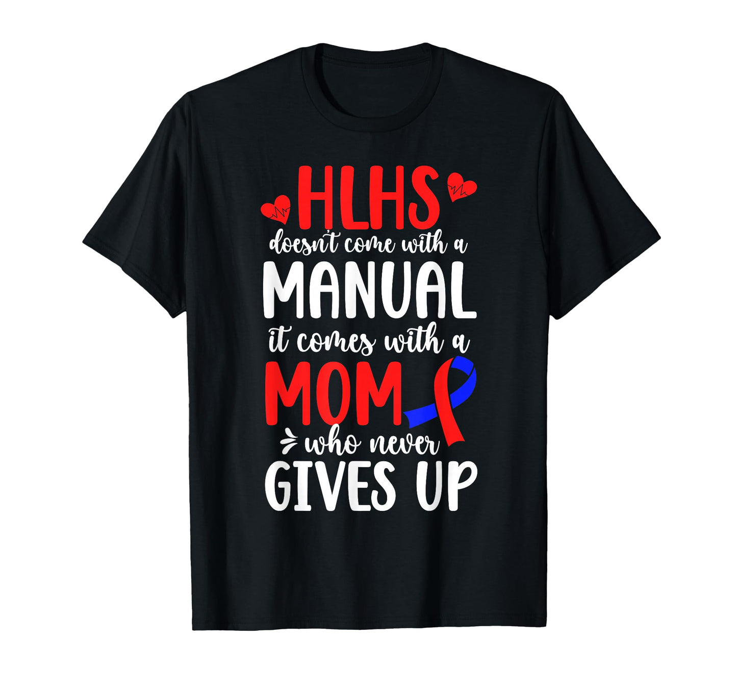 Proud HLHS Mom of A HLHS Warrior Mother HLHS Awareness T-Shirt