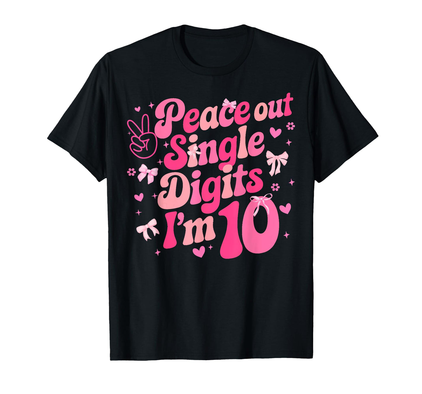 Peace Out Single Digits I'm 10 Birthday Girl Coquette Bow T-Shirt
