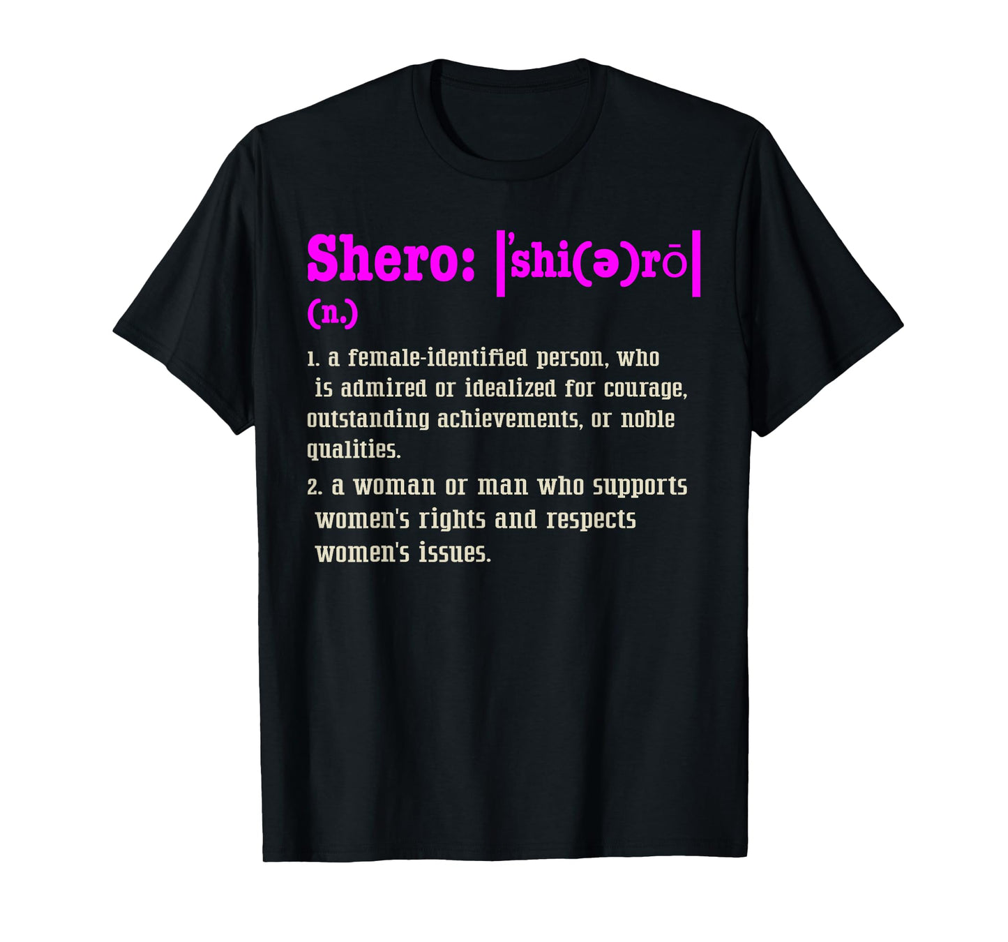 Shero A Female Identified Person Who is Admired Or Idealized T-Shirt