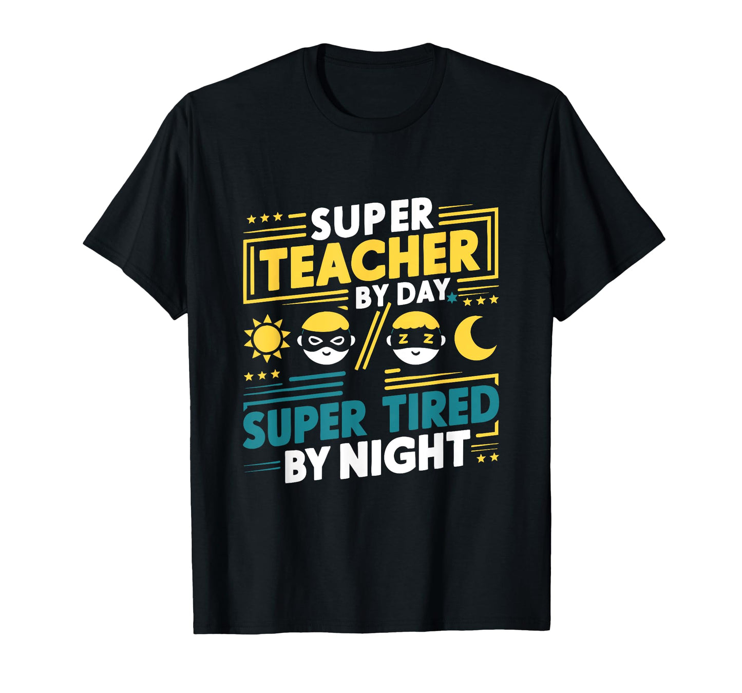 Super Teacher By Day Super Tired By Night Superheroes School T-Shirt