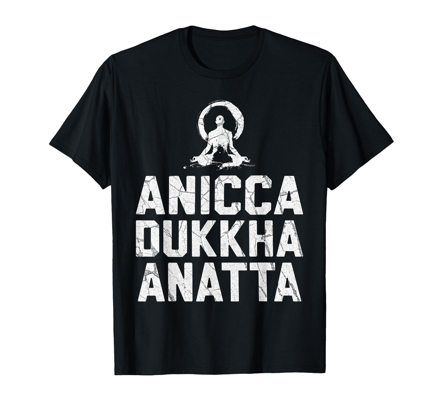 Anicca Dukkha Anatta Buddhist Meditation T-Shirt
