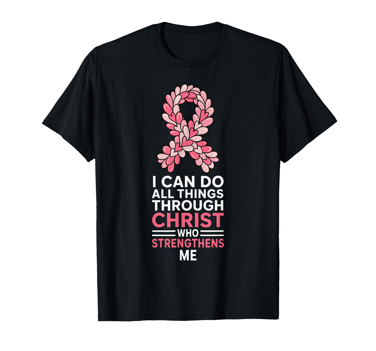 I Can Do All Things Through Christ Pink Ribbon Breast Cancer T-Shirt