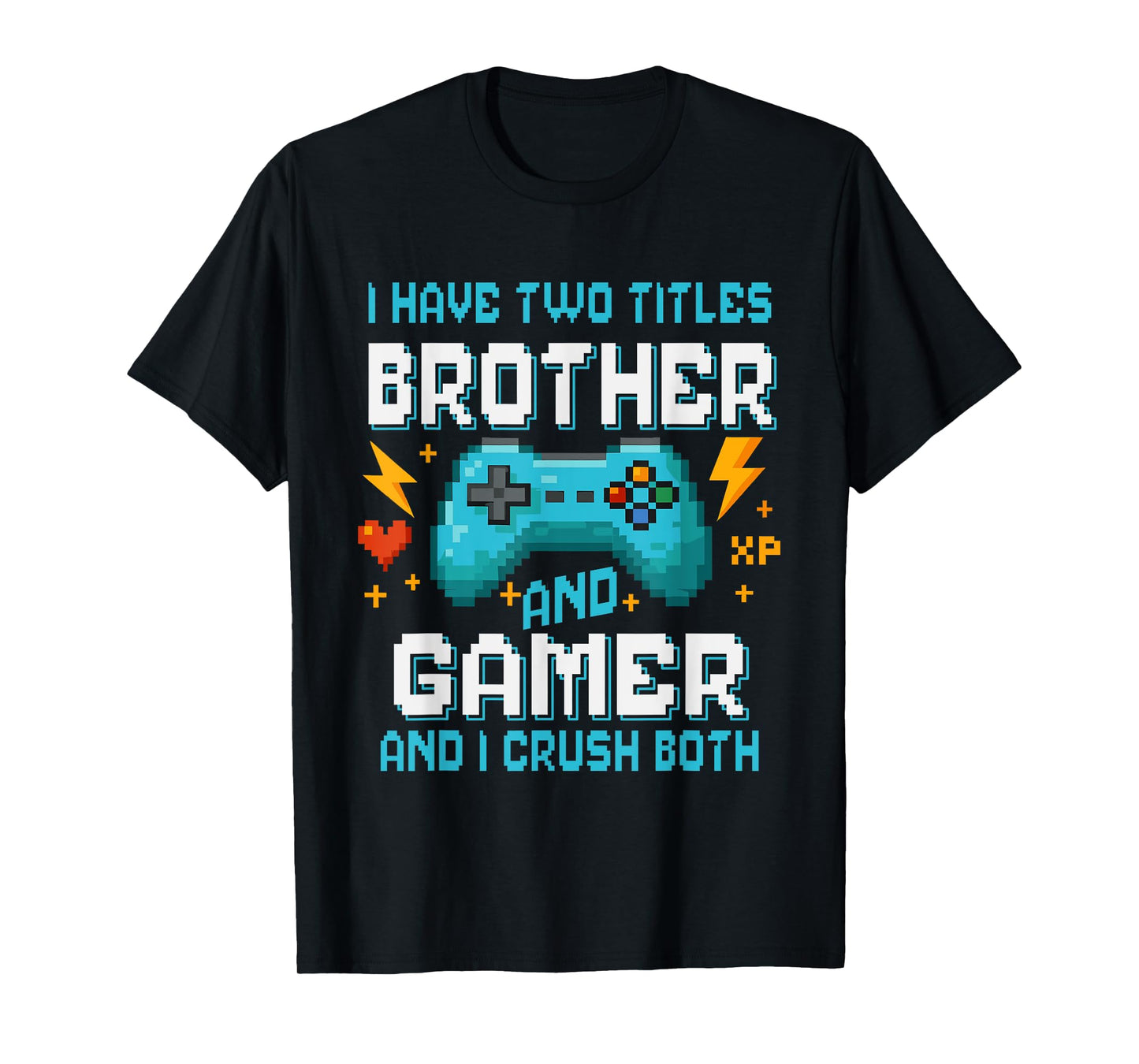 Brother& Gamer Pixel Console Video Game Player Gaming T-Shirt