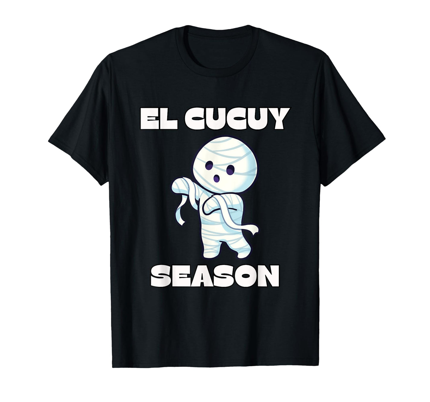 El Cucuy Season - Funny Spanish Halloween Mexican Mummy T-Shirt