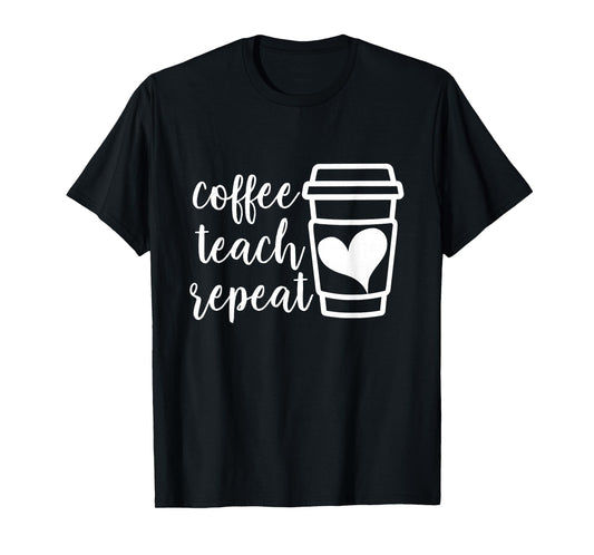 Coffee Teach Repeat, Women's Misses Unisex Plus Size Teacher T-Shirt