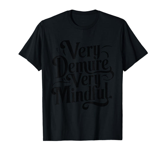 Very Demure Very Mindful T-Shirt