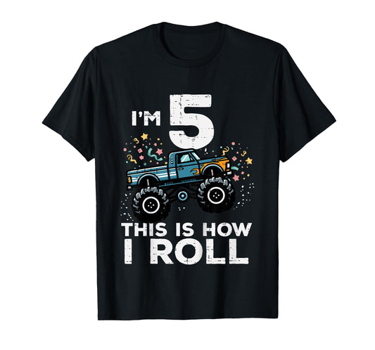 Im 5 Monster Truck This How I Roll 5th Birthday Boys Kids T-Shirt