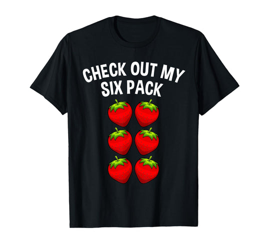 Cute Check Out My Six Pack Art Strawberry Lover Men Women T-Shirt
