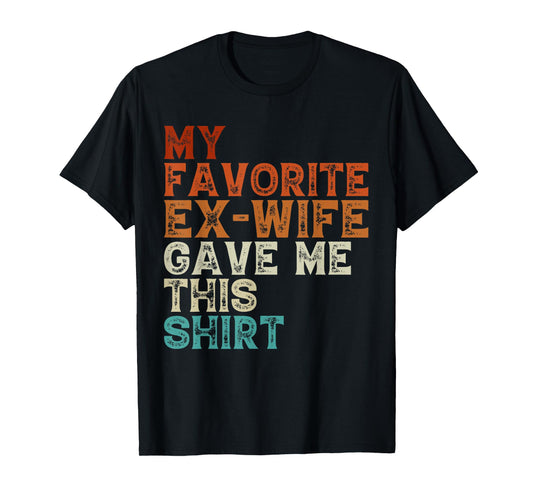 My Favorite Ex Wife Gave Me This Funny Ex Husband Christmas T-Shirt