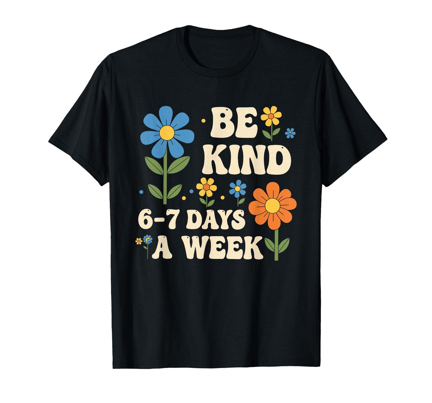 Be Kind 6-7 Days A Week Funny Teacher 67 Six Seven Meme T-Shirt