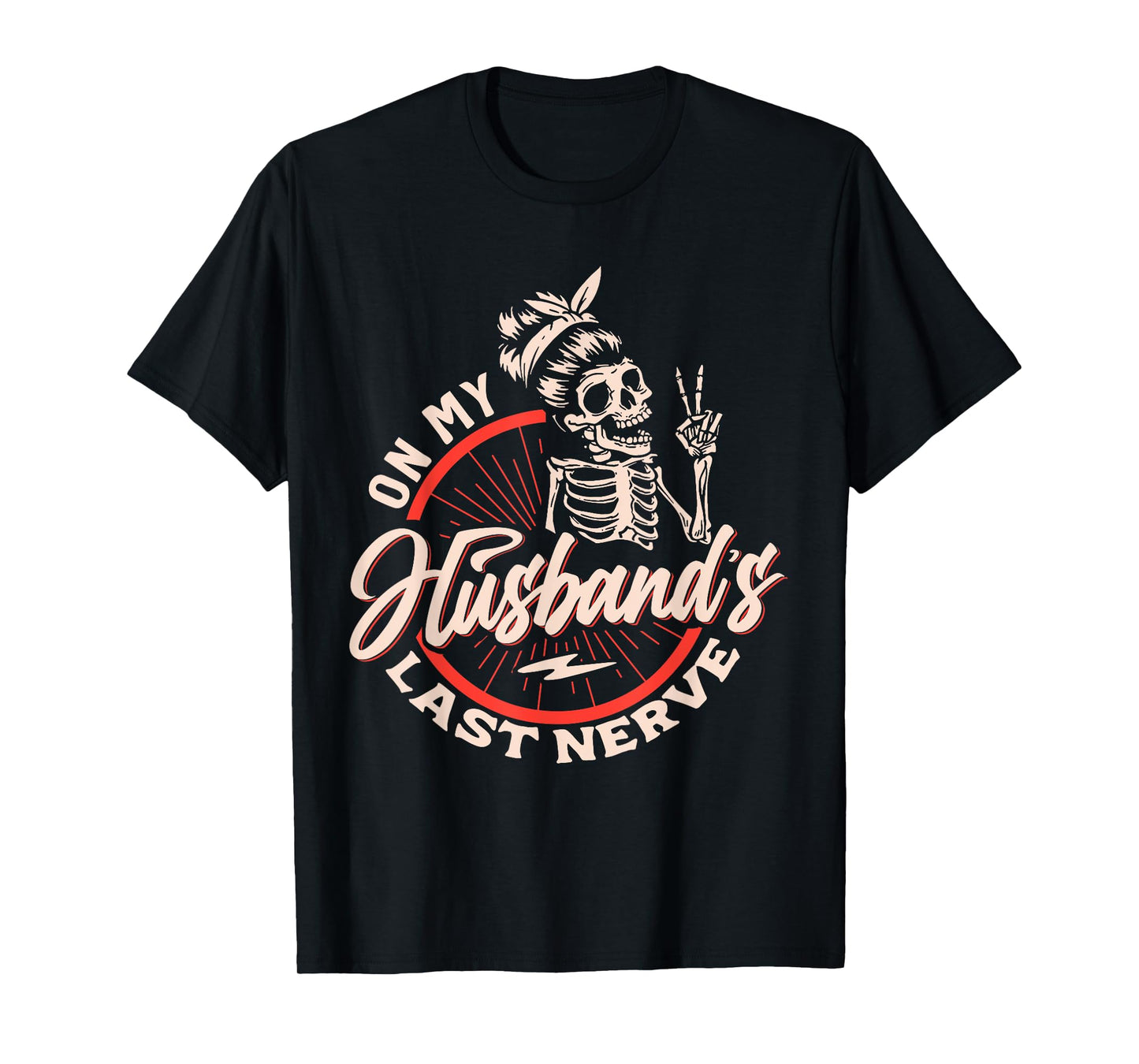 On My Husbands Last Nerve T-Shirt