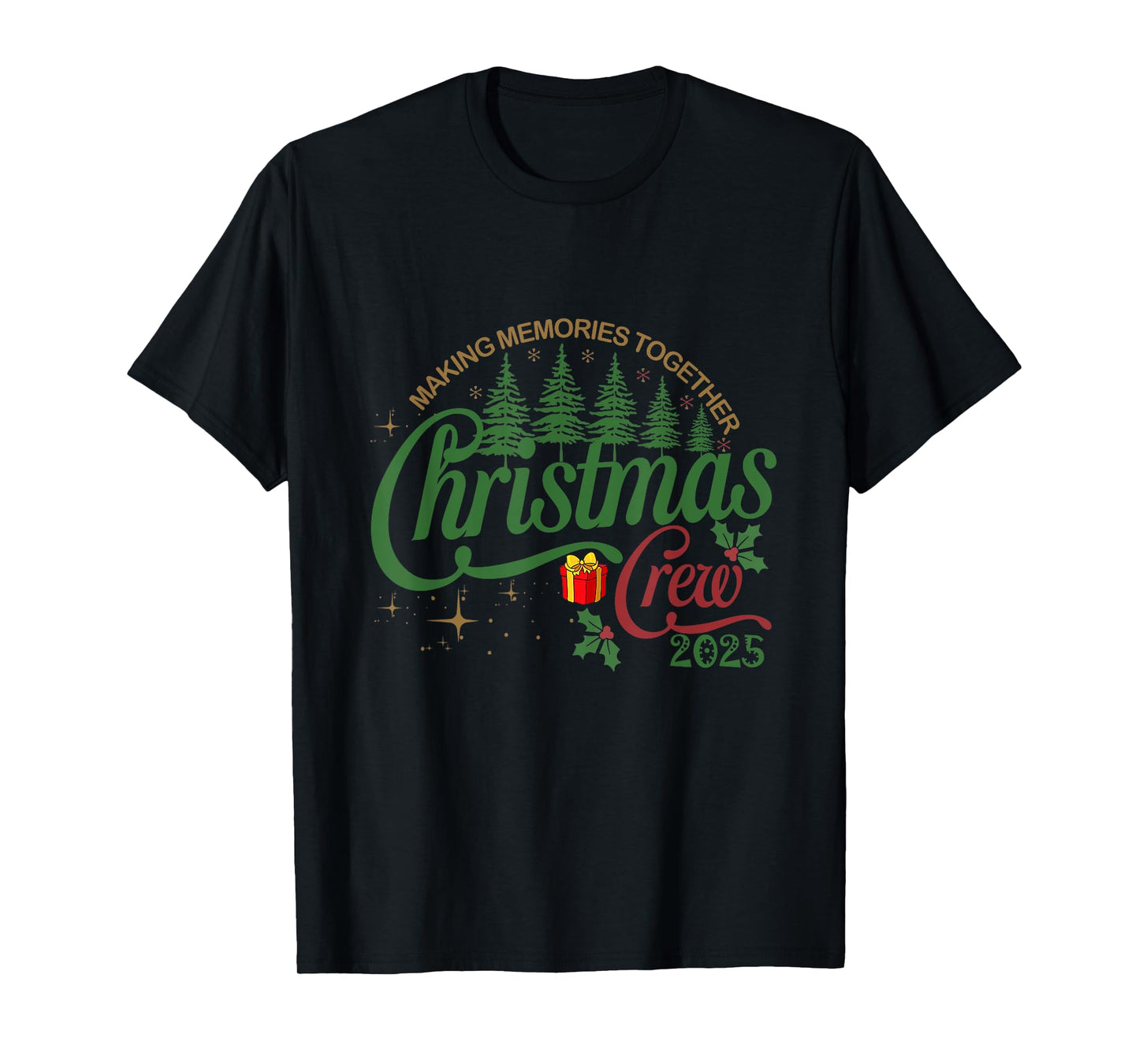 Christmas Crew 2025 Making Memories Together Funny Xmas T-Shirt