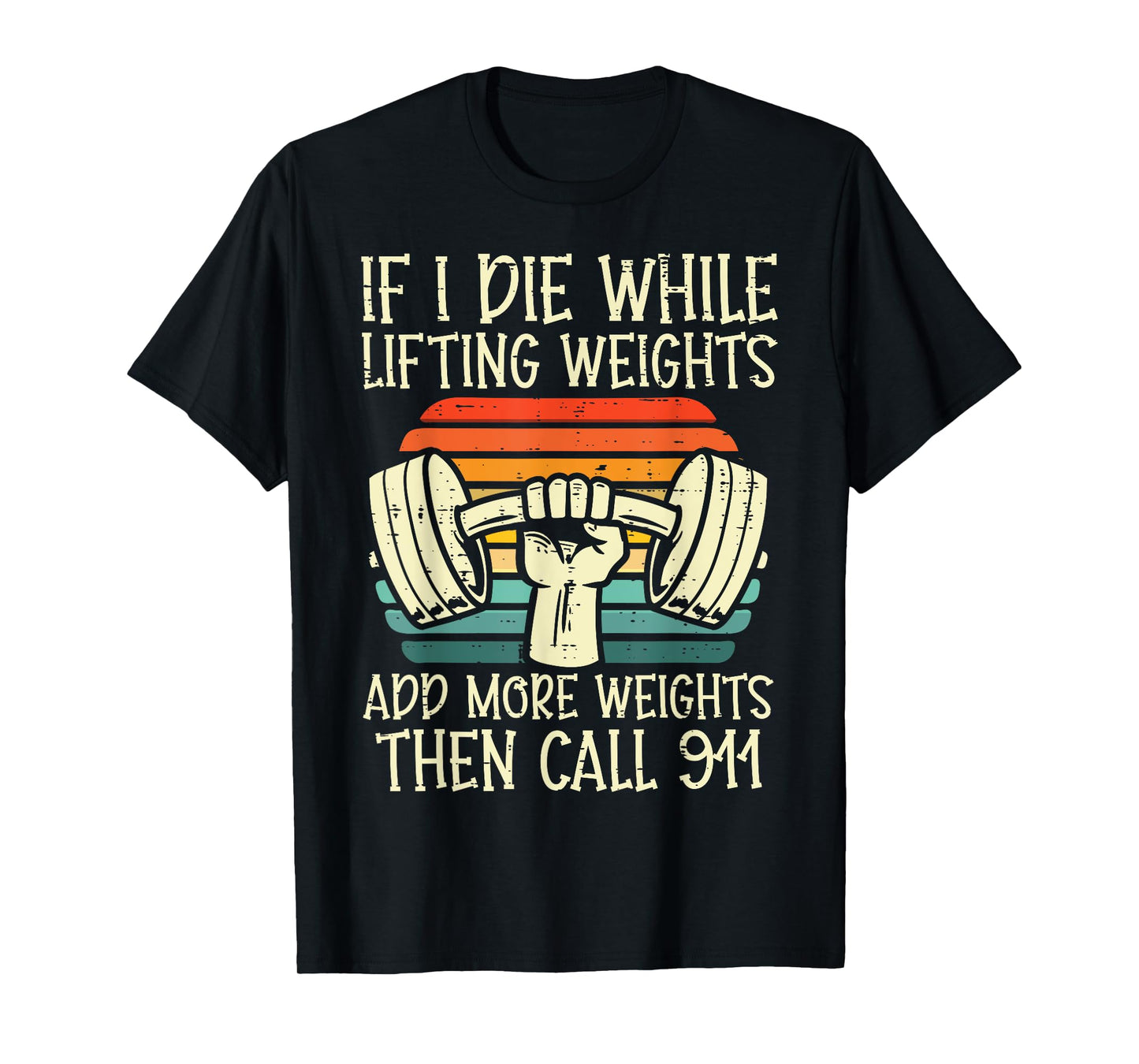 Gym If I Die Lifting Weighs Funny Workout Fitness Men Women T-Shirt