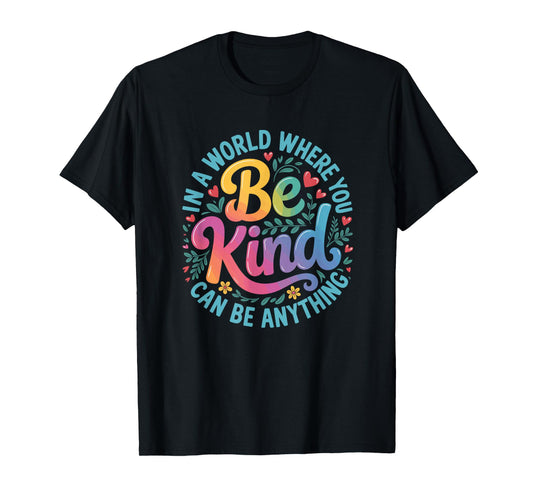 Be Kind Positive Quote Floral Men Women Kids Choose Kindness T-Shirt