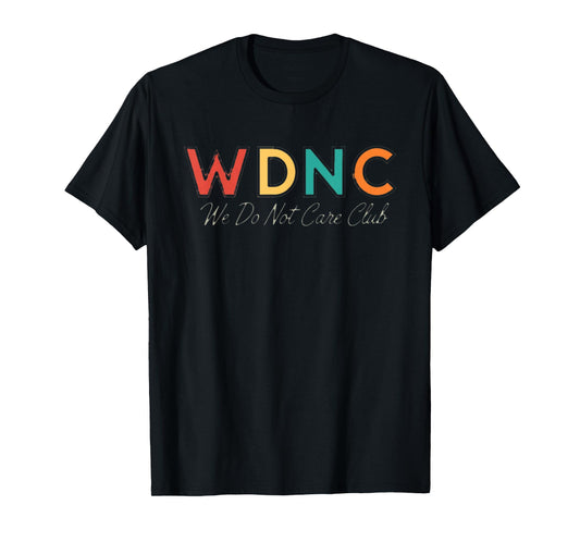 WDNC We Do Not Care Club T-Shirt