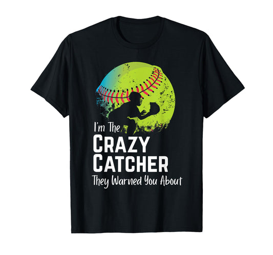 Funny Crazy Catcher Bat & Ball Player Softball Sports Lovers T-Shirt