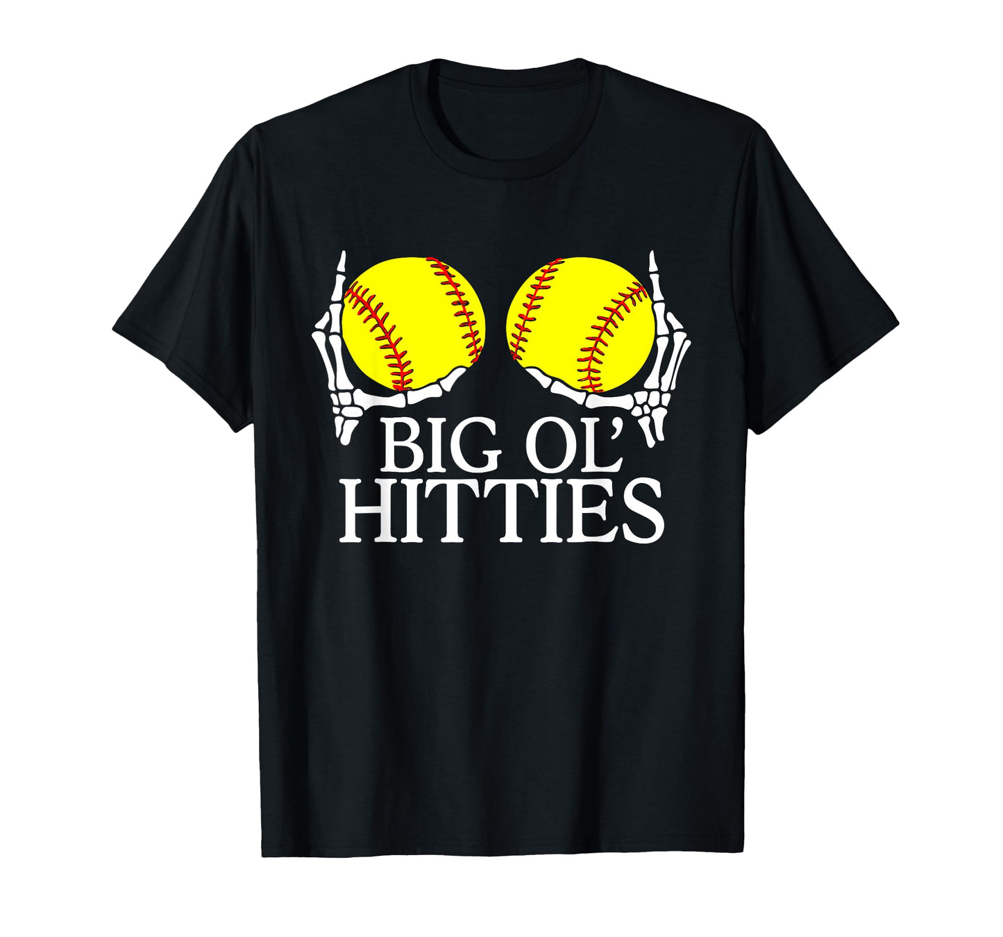 Big Ol’ Hitties, Funny Skeleton Hands Holding Softball Meme T-Shirt