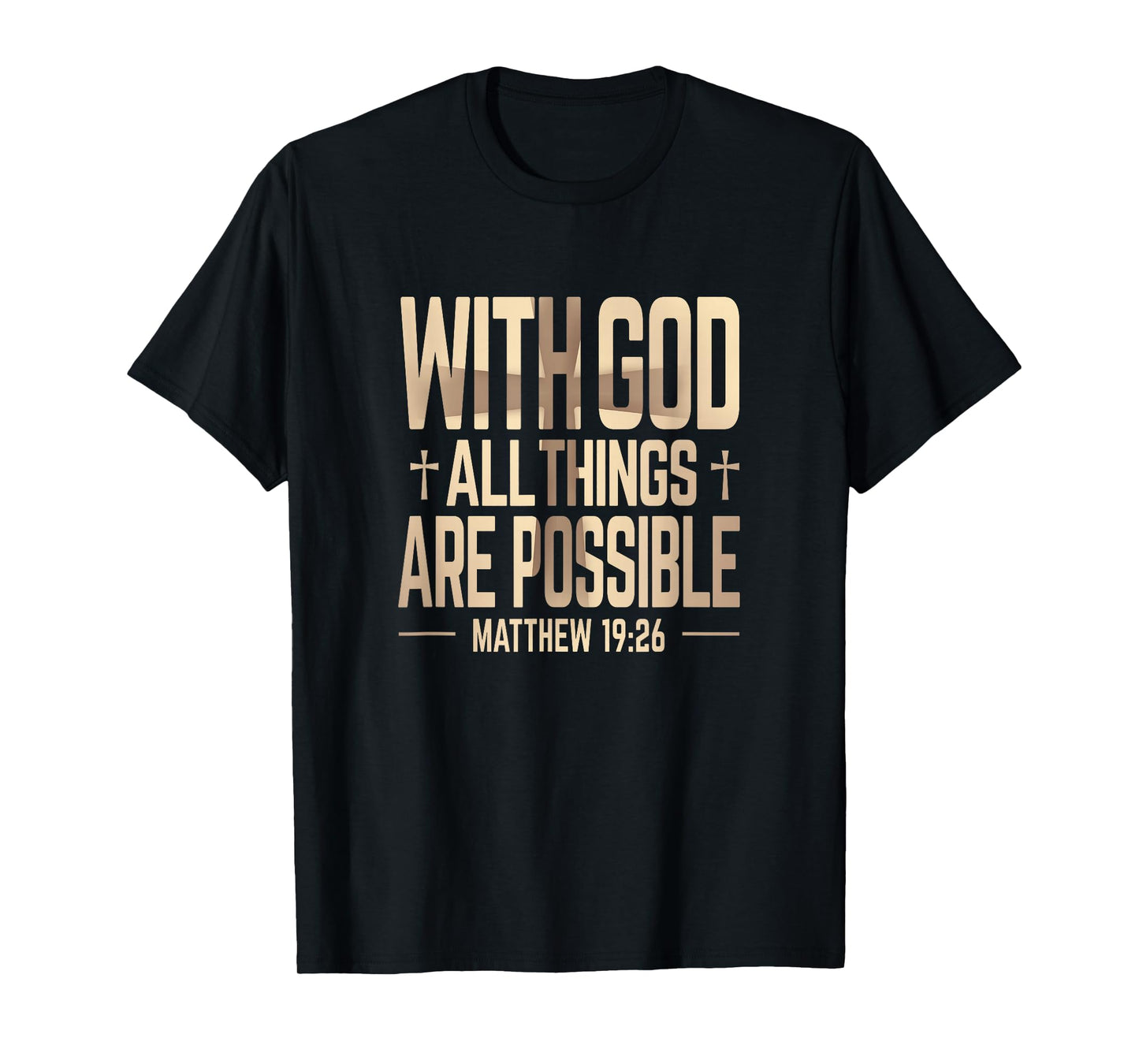 with GOD All Things are Possible Matthew 19:26 Faith Meme T-Shirt