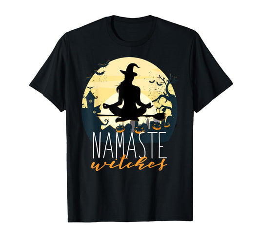 NAMASTE WITCHES Halloween Funny Yoga Witch Meme T-Shirt