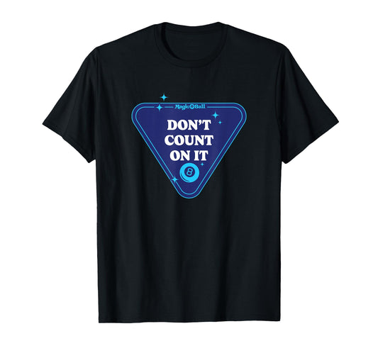 Magic 8 Ball - Don't Count On It T-Shirt
