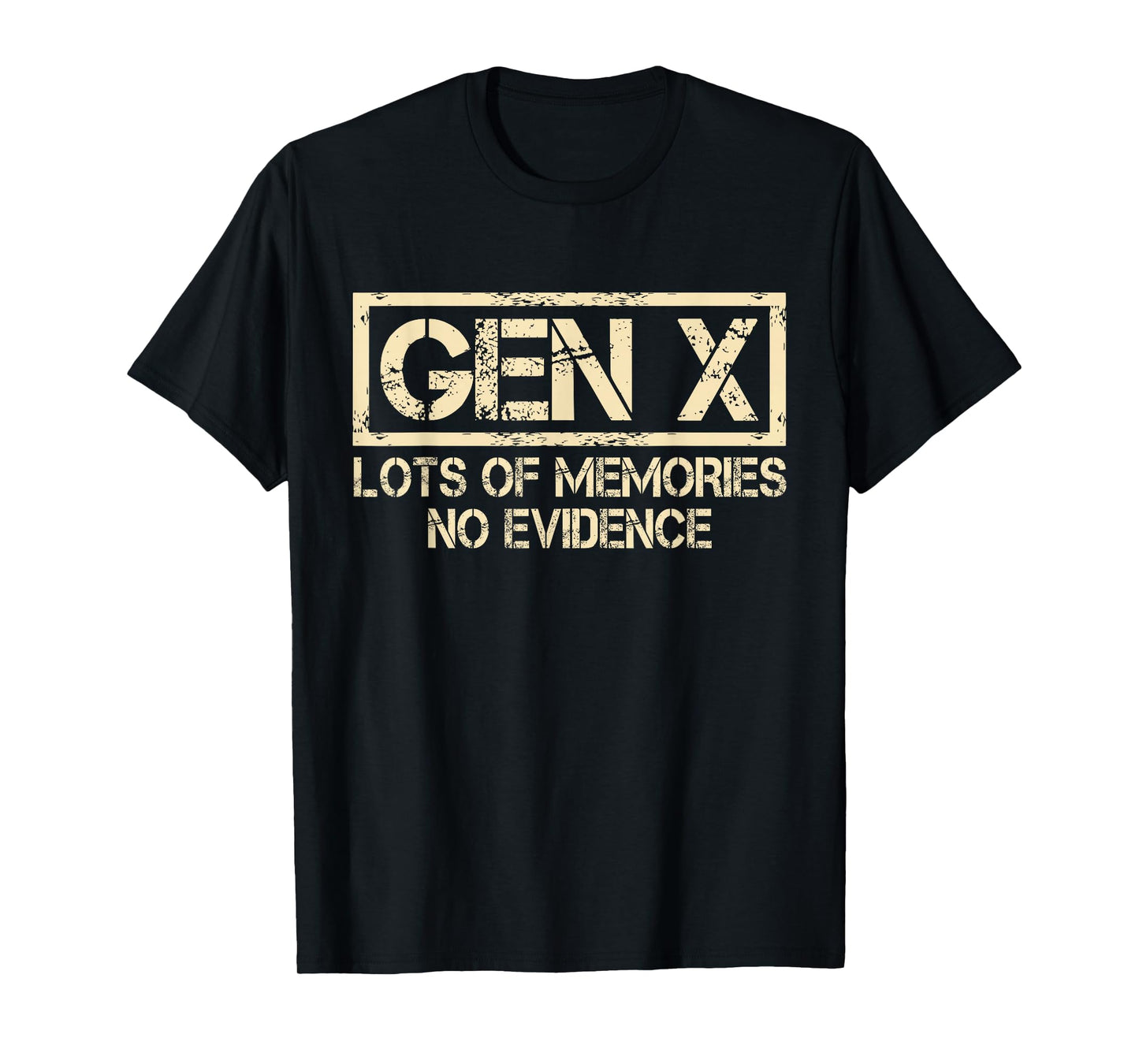 X Generation Lots of Memories No Evidence Funny Humor Gen X T-Shirt